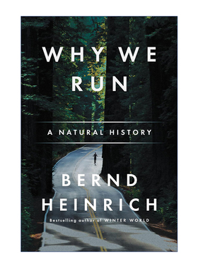 英文原版 Why We Run 人类为何奔跑 那些动物教会我的跑步和生活之道 佛蒙特大学生物系教授 Bernd Heinrich 英文版 进口书籍