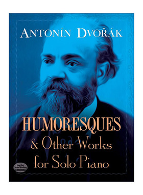 英文原版 Humoresques and Other Works for Solo Piano 德沃夏克幽默曲集与其他钢琴独奏作品集 Antonin Dvorak 进口英语原版书籍