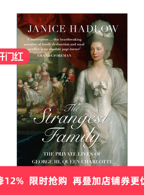 英文原版 The Strangest Family 怪异的家族 乔治三世与夏洛特王后的私人生活 汉诺威王朝历史传记 英文版 进口英语原版书籍