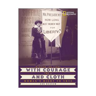 and 英文版 精装 With Courage 美国国家地理 勇气与布料 Cloth Bausum 英文原版 美国妇女选举权运动回忆录 Ann 儿童科普百科