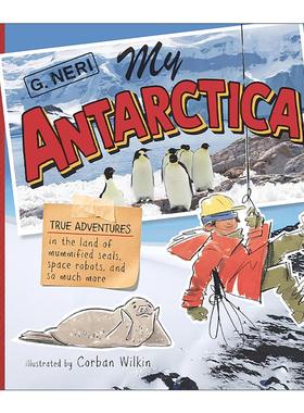 英文原版 My Antarctica 我的南极探险之旅 儿童精装科普百科绘本 科丽塔·斯科特·金奖得主G. Neri 英文版 进口英语原版书籍