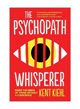 英文原版 The Psychopath Whisperer 精神病态者的科学 肯特·基尔 英文版 进口英语原版书籍