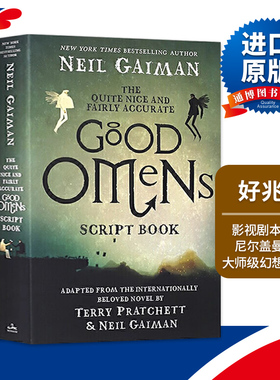 好兆头 英文原版小说  The Quite Nice and Fairly Accurate Good Omens Script Book 影视剧本 进口英语书 尼尔盖曼 Neil Gaiman