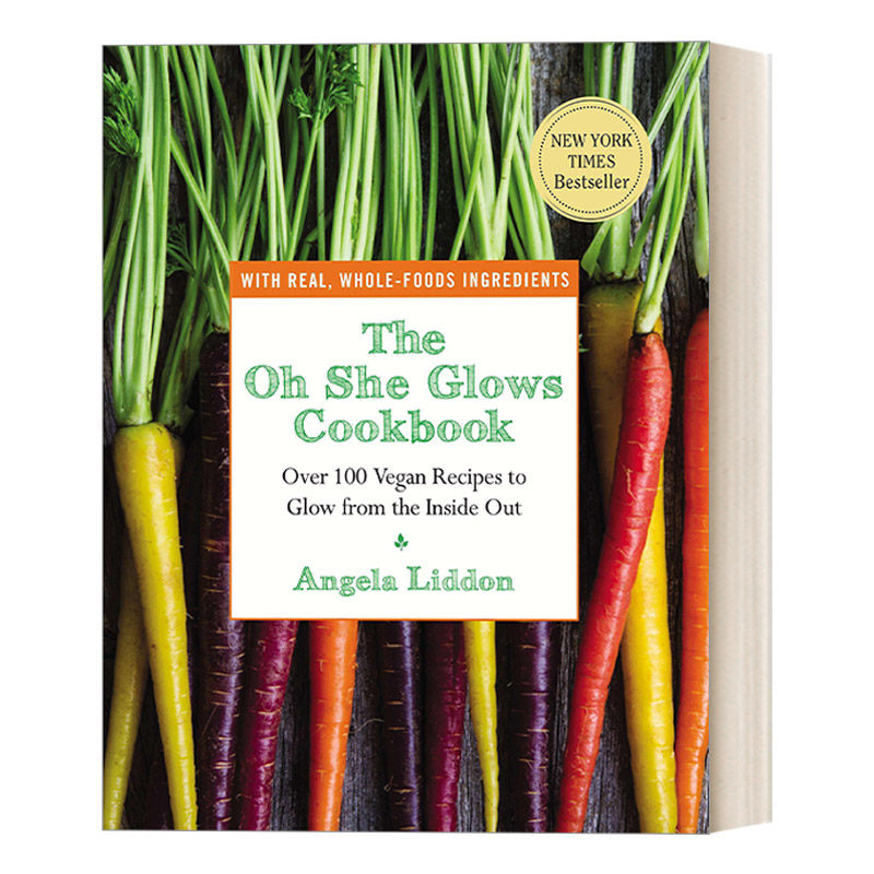 The Oh She Glows Cookbook 噢，她在发光 素食食谱 Angela Liddon进口原版英文书籍