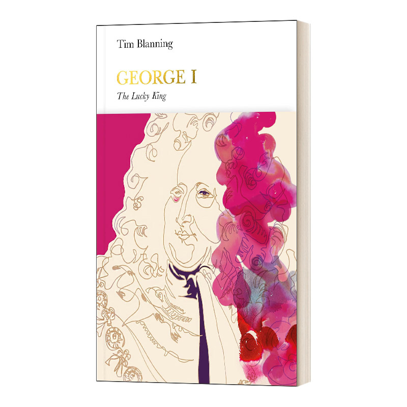 George I (Penguin Monarchs)  英国君王史：乔治一世  精装进口原版英文书籍
