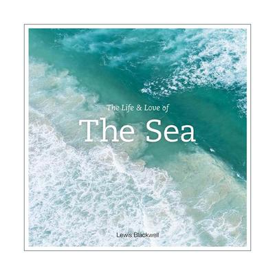 英文原版 The Life and Love of the Sea 海洋之恋 自然景观 精装摄影艺术图册 Lewis Blackwell 英文版 进口英语原版书籍