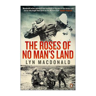 英文原版 The Roses of No Man's Land 无人之土上开出的玫瑰 一战战场上女性护士的故事 Lyn Macdonald 英文版 进口英语原版书籍
