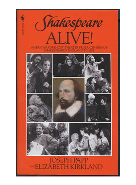 Shakespeare Alive! 莎士比亚还活着! 莎士比亚时代的英国历史 Joseph Papp进口原版英文书籍