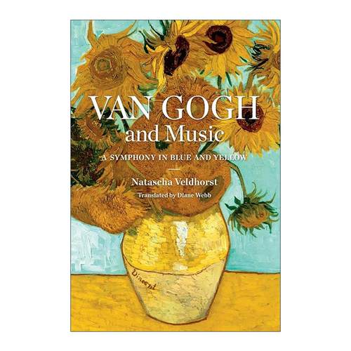 英文原版 Van Gogh and Music 梵高和音乐 蓝色与黄色的交响乐 精装 Natascha Veldhorst 英文版 进口英语原版书籍