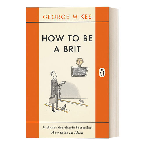 英文原版 How to be a Brit 怎么才能当个像样的英国人 外国人眼里的英国幽默杂文 George Mikes 英文版 进口英语原版书籍