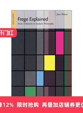 英文原版 Frege Explained Ideas Explained 戈特洛布·弗雷格思想阐释 逻辑学 哲学 算术基础作者 Hans-Georg Moeller 英文版