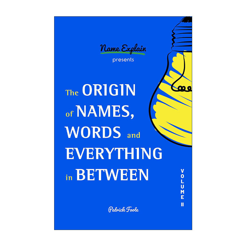 英文原版 The Origin of Names Words and Everything in Between Volume II名字 词语和两者间一切的起源卷二语言学Patrick Foote