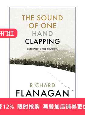 英文原版 The Sound of One Hand Clapping 岁月之门 单手掌声 布克奖作家理查德·弗兰纳根 英文版 进口英语原版书籍