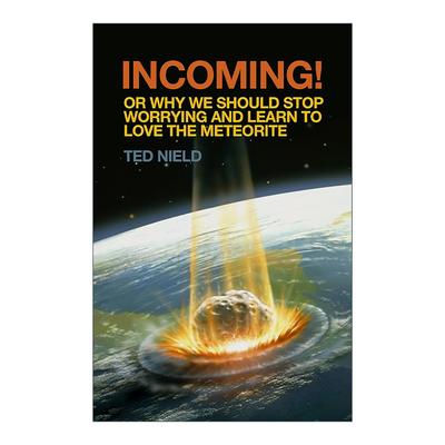 英文原版 Incoming! Or  Why We Should Stop Worrying and Learn to Love the Meteorite 英文版 进口英语原版书籍