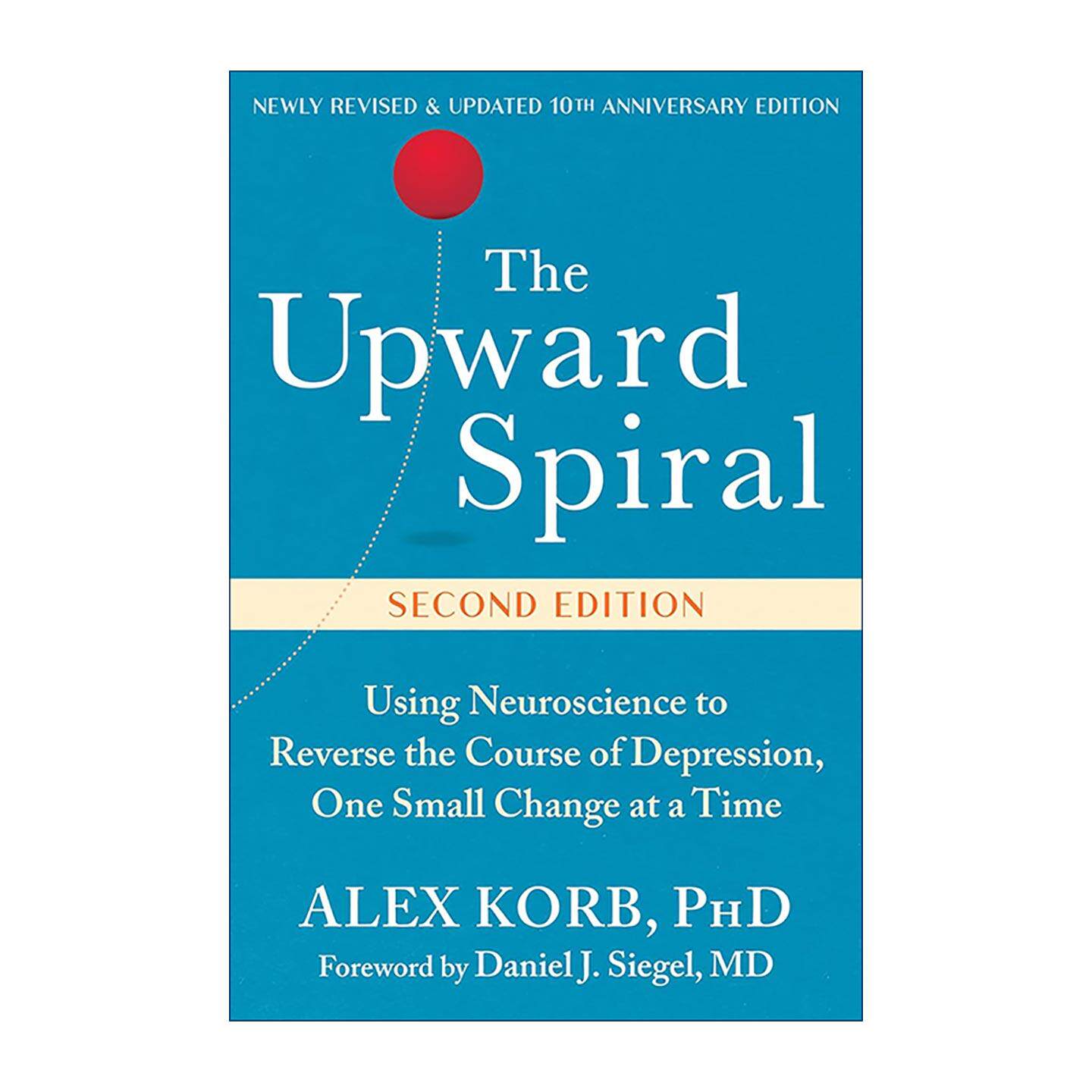 英文原版 The Upward Spiral 重塑大脑回路 如何借助神经科学走出抑郁症 第二版 英文版 进口英语原版书籍