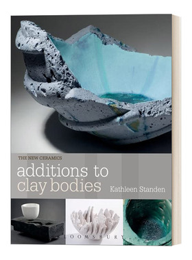 英文原版 Additions to Clay Bodies 陶瓷添加物 个性化陶艺坯料的制备及创作 英文版 进口英语原版书籍