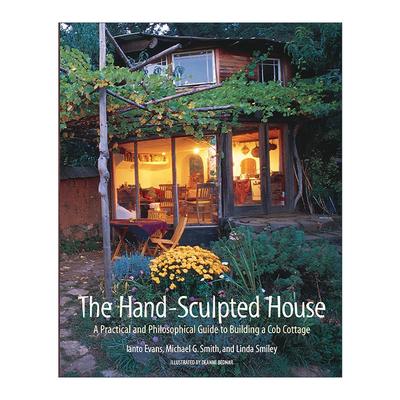 英文原版 The Hand-Sculpted House 手工建造房屋实用指南 土坯小屋Cob Cottage 太阳能生活 Ianto Evans 英文版 进口英语原版书籍