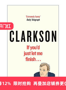 英文原版 If You'd Just Let Me Finish 克拉克森眼中的世界7 BBC著名主持人杰里米·克拉克森 精装 英文版 进口英语原版书籍