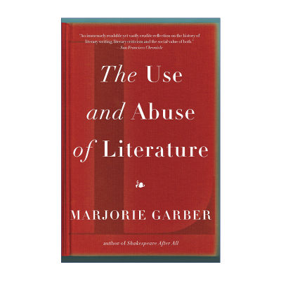 英文原版 The Use and Abuse of Literature 文学的使用与滥用 哈佛大学教授Marjorie Garber 英文版 进口英语原版书籍