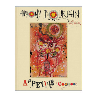 Appetites 食指大动  安东尼波登精选食谱 精装进口原版英文书籍