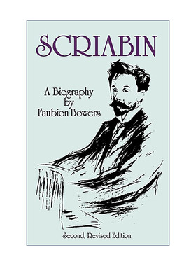英文原版 Scriabin  a Biography 亚历山大·斯克里亚宾传记 第二版 Faubion Bowers 英文版 进口英语原版书籍