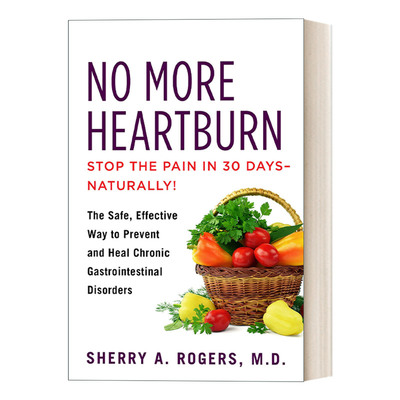 No More Heartburn 预防和治疗慢性胃肠疾病的安全有效方法 Sherry Rogers进口原版英文书籍