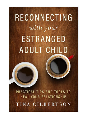 英文原版 Reconnecting with Your Estranged Adult Child 与疏远的成年子女重新联系 治愈关系的实用技巧 进口英语原版书籍