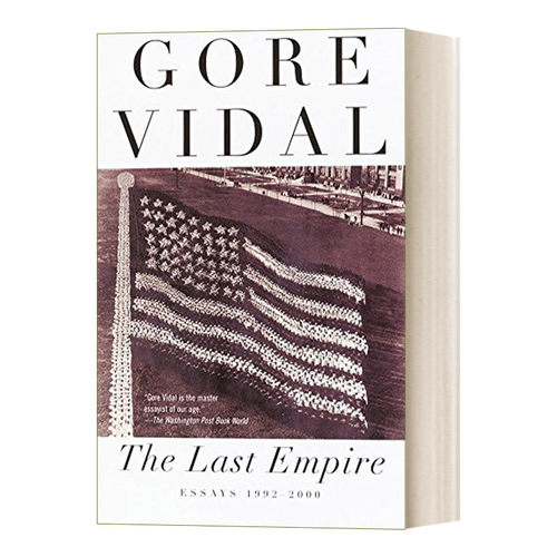 英文原版 The Last Empire Essays 1992-2000 最后的帝国 1992-2000年间随笔 美国国家图书奖得主Gore Vidal 英文版 进口英语书籍