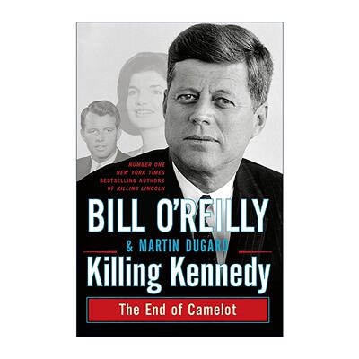 英文原版 Killing Kennedy The End of Camelot 刺杀肯尼迪 精装 Bill O'Reilly 英文版 进口英语原版书籍