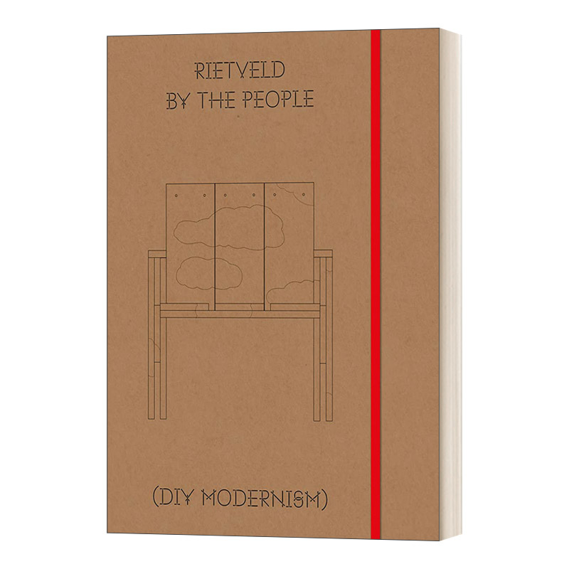 Rietveld by the People 赫里特·里特费尔德：DIY现代主义:卢卡斯·马森的设计项目进口原版英文书籍