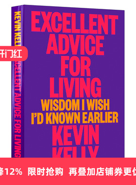 英文原版 Excellent Advice for Living 极好的生活建议 失控作者凯文凯利Kevin Kelly新作 连线创始主编 精装 英文版 进口书籍