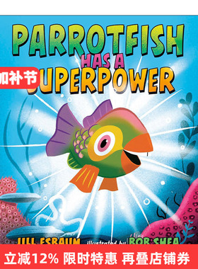 英文原版 Parrotfish Has a Superpower 鹦嘴鱼有种超能力 儿童精装科普绘本 Bob Shea插画 Jill Esbaum 英文版 进口英语原版书籍