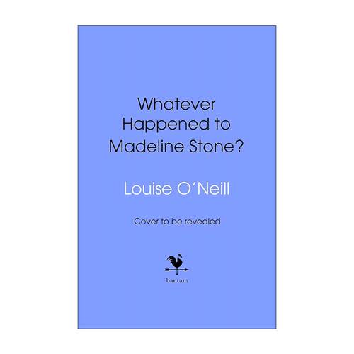 英文原版 Whatever Happened to Madeline Stone 玛德琳?斯通怎么了 心理惊悚 家庭悬疑 女性成长题材 Louise O'Neill