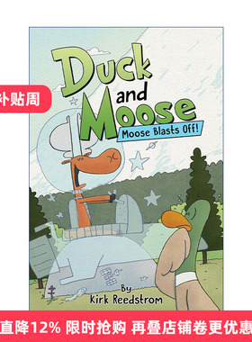 英文原版 Duck and Moose Moose Blasts Off 鸭子与驼鹿 驼鹿起飞了 儿童搞笑章节桥梁漫画图像小说 Kirk Reedstrom 精装 英文版
