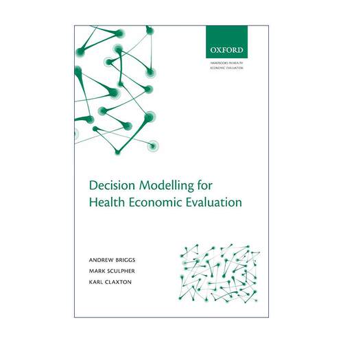 英文原版 Decision Modelling for Health Economic Evaluation 卫生经济学评估的决策模型 英文版 进口英语原版书籍