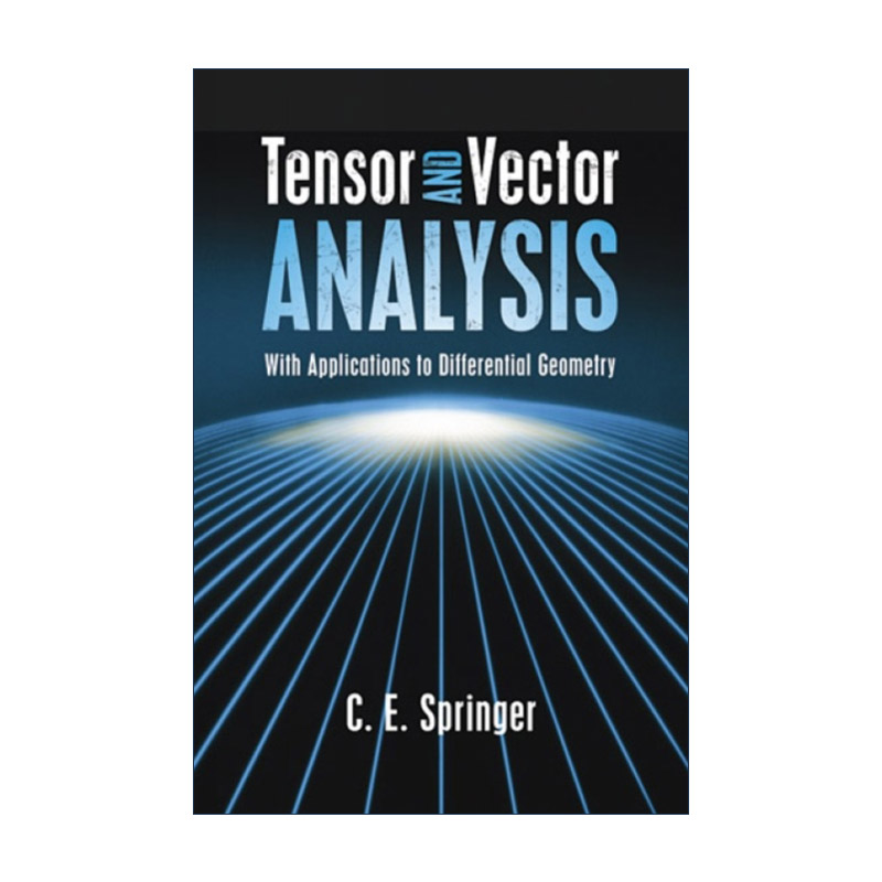 英文原版 Tensor and Vector Analysis 张量与矢量分析 在微分几何中的应用 数学教授C. E. Springer 英文版 进口英语原版书籍