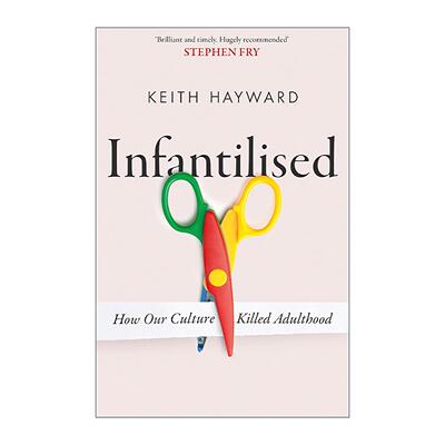 英文原版 Infantilised How Our Culture Killed Adulthood 成人儿童化 化如何摧毁成年 现代社会的困境 英文版 进口英语原版书籍