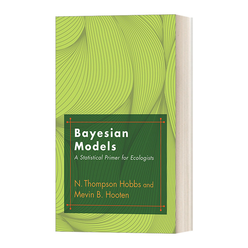 英文原版 Bayesian Models A Statistical Primer for Ecologists 贝叶斯模型 态学家的统计入门 N. Thompson Hobbs 英文版 进口书