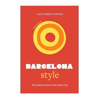 英文原版 Little Book of Barcelona Style 巴塞罗那风尚小书 这座标志性城市的时尚故事 城市风尚系列精装 进口英语原版书籍
