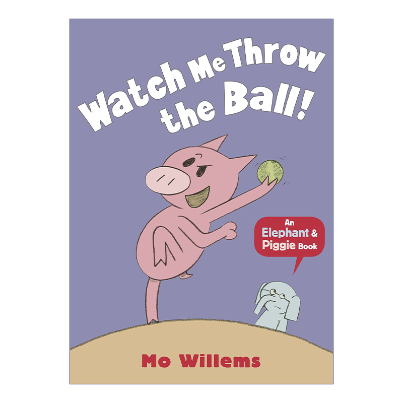 英文原版绘本 Watch Me Throw the Ball 看我投球 Elephant and Piggie 小猪小象系列 英文版 进口英语原版书籍
