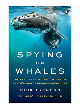 Spying on Whales 鲸之骨 穿越海陆与时空的寻鲸之旅 Nick Pyenson进口原版英文书籍