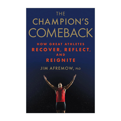 英文原版 The Champion's Comeback 冠军的回归 伟大的运动员如何恢复 反思和重新赢得胜利 通往卓越之路作者Jim Afremow 精装