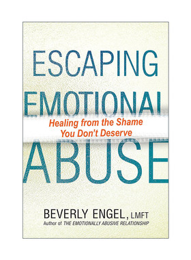 英文原版 Escaping Emotional Abuse 走出情感虐待 远离关系中的羞耻感 重塑自信人生 煤气灯效应 英文版 进口英语原版书籍