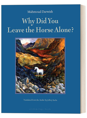 英文原版 Why Did You Leave the Horse Alone 为何把马儿独自抛下 巴勒斯坦诗人穆罕默德 达尔维什Mahmoud Darwish诗选 英文版