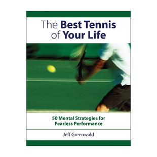 Tennis 书籍 进口英语原版 无畏表现 The Best 50个心理策略 Your Greenwald 英文原版 Life 前网球职业选手Jeff 网球技巧指南