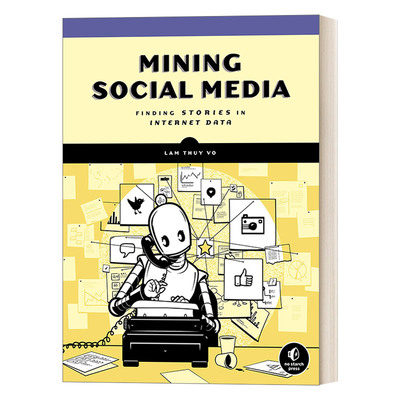 英文原版 Mining Social Media 挖掘社交媒体 在互联网数据中寻找故事 计算机 Lam Thuy Vo 英文版 进口英语原版书籍