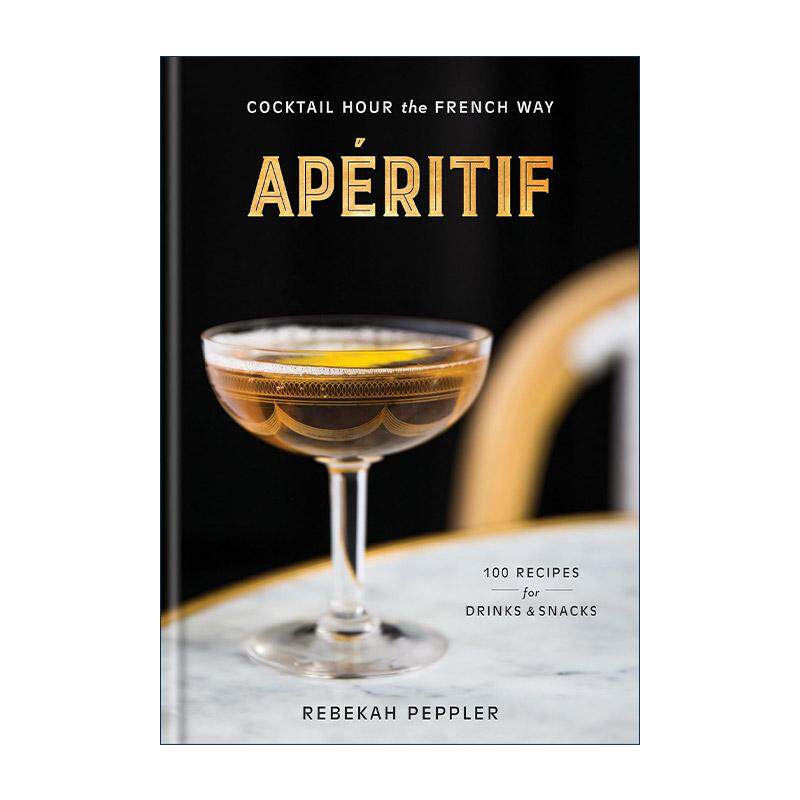 英文原版 Apéritif 开胃小菜 法式鸡尾酒时间 詹姆斯比尔德奖入围 美食食谱 精装 Rebekah Peppler 英文版 进口英语原版书籍