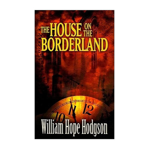 英文原版 The House on the Borderland 边陲鬼屋 William Hope Hodgson威廉?霍奇森 英文版 进口英语原版书籍