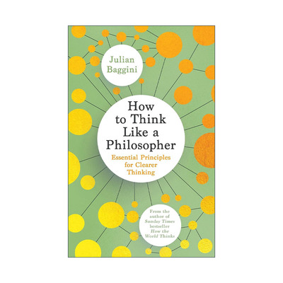 英文原版 How to Think Like a Philosopher 哲学思维 清晰思考的12条关键原则 朱立安‧巴吉尼Julian Baggini 进口英语原版书籍