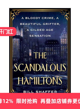 英文原版 The Scandalous Hamiltons 汉密尔顿的丑闻 镀金时代的历史传记 Bill Shaffer 英文版 进口英语原版书籍